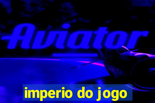 imperio do jogo
